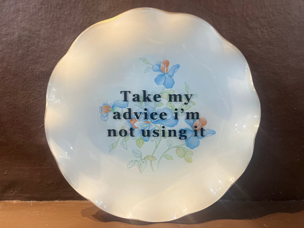 Tuesday Plate - take my advice-