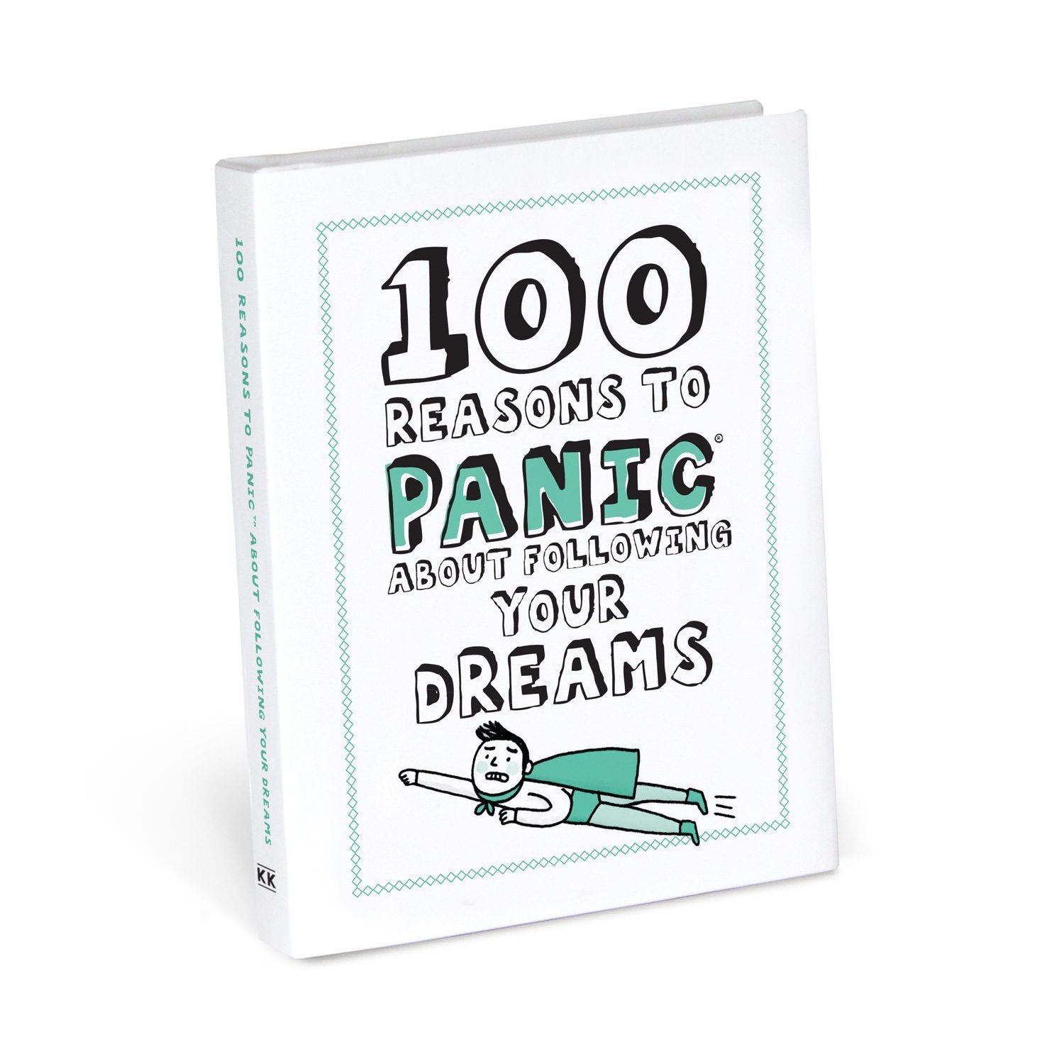 100 Reasons to Panic About Following Your Dreams